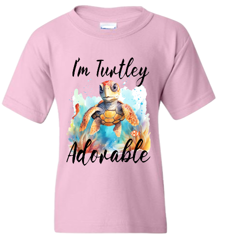 I'M TURTLEY ADORABLE