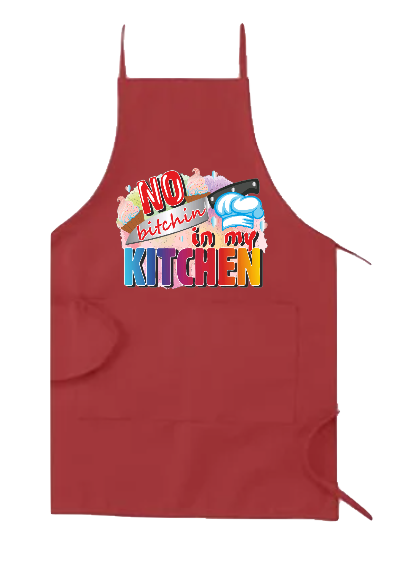 NO BITCHIN IN MY KITCHEN APRON