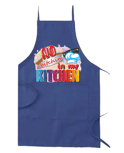 NO BITCHIN IN MY KITCHEN APRON