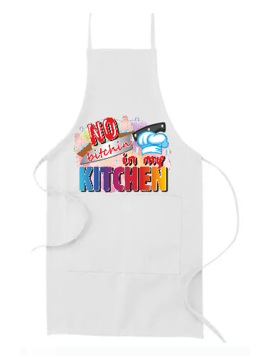 NO BITCHIN IN MY KITCHEN APRON