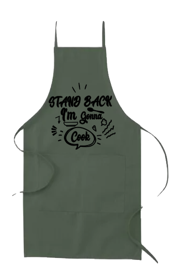 STAND BACK I'M GONNA COOK APRON