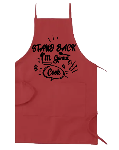 STAND BACK I'M GONNA COOK APRON